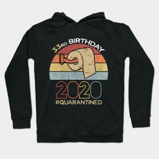 33rd Birthday 2020 Quarantined Social Distancing Funny Quarantine Hoodie